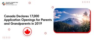 Canada Declares 17,000 Application Openings for Parents and Grandparents in 2019