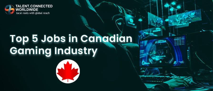 Top 5 Jobs in Canadian Gaming Industry