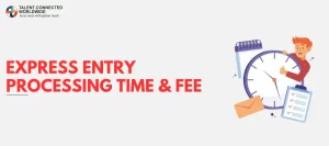 Express-Entry-Processing-Time-Fee