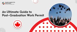 An ultimate guide to post-Graduation work permit