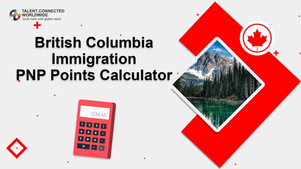 British Columbia Immigration PNP Points Calculator BC PNP 2022