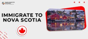 Steps to Immigrate to Nova Scotia