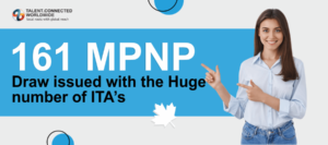 161 MPNP Draw issued with the Huge number of ITA’s