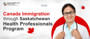 Canada Immigration through Saskatchewan Health Professionals Program