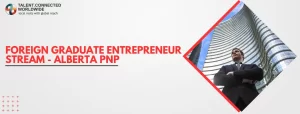Foreign-Graduate-Entrepreneur-Stream-Alberta-PNP