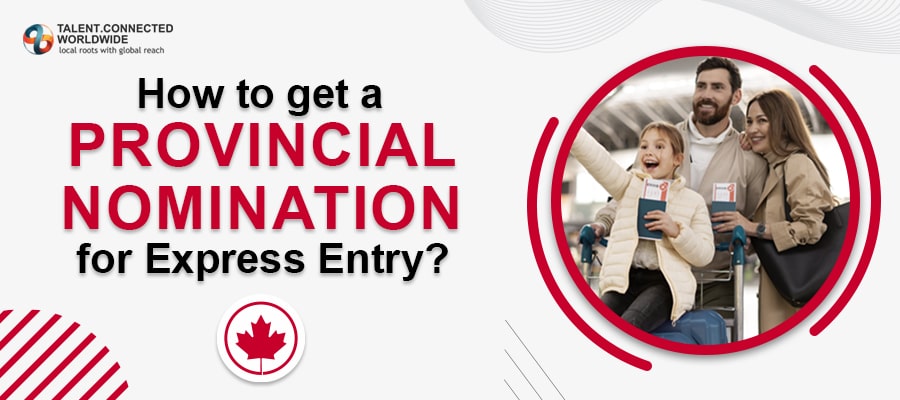How to get a Provincial nomination for express entry?