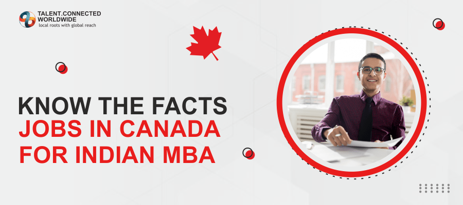 Know the facts Jobs in Canada for Indian MBA