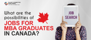 What are the possibilities of Jobs for MBA graduates in Canada