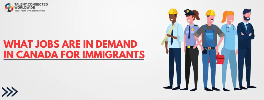 What-jobs-are-in-demand-in-Canada-for-immigrants
