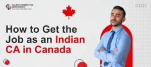 How to Get the Job as an Indian CA in Canada