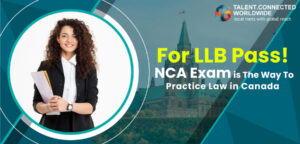 For LLB pass NCA exam in the way to practice law in Canada