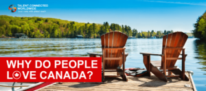 Why do People love Canada