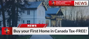 Buy your First Home in Canada Tax-FREE!