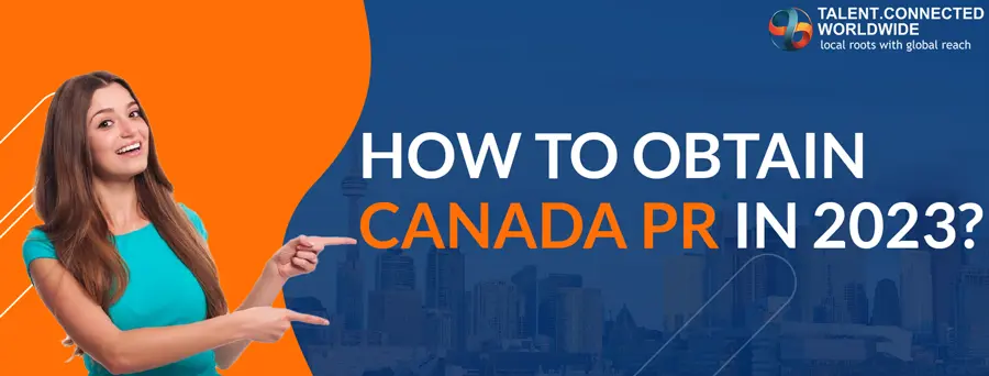 How to Obtain Canada PR in 2023?