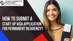 How to Submit a Start-up Visa Application for PR?