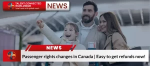 Passenger rights changes in Canada | Easy to get refunds now!