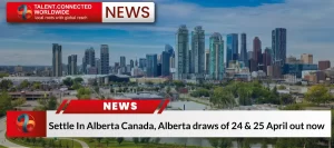 Settle-In-Alberta-Canada-Alberta-draws-of-24-25-April-out-now