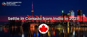 Settle in Canada from India in 2021!