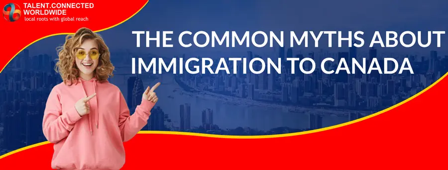 The Common Myths About Immigration to Canada
