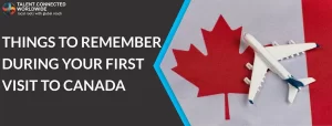 Things to Remember During Your First Visit to Canada