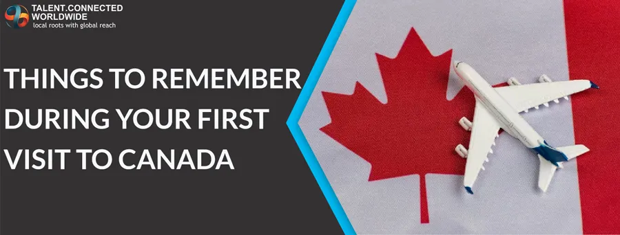 things to remember during your first visit to Canada