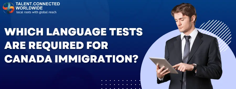 Which Language Tests Are Required for Canada Immigration?