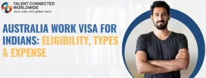 Australia Work Visa for Indians: Eligibility, Types & Expense