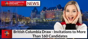 British Columbia Draw- Invitations to More Than 160 Candidates
