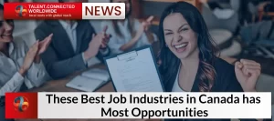 These Best Job Industries in Canada has Most Opportunities