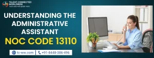 Understanding the Administrative Assistant NOC Code 13110