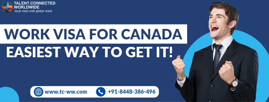 Work Visa for Canada: Easiest Way to Get It!