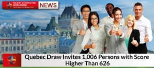 Quebec Draw Invites 1,006 Persons with Score Higher Than 626