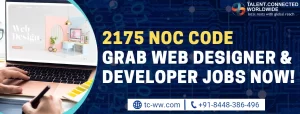 2175 NOC Code: Grab Web Designer & Developer Jobs Now!