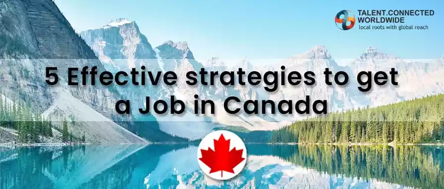 5 Effective strategies to get a job in Canada
