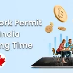 Canada-Work-Permit-from-India-Processing-Time