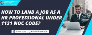 How to Land a Job as a HR Professional under 1121 NOC Code?