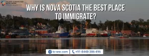 Why Is Nova Scotia the Best Place to Immigrate?