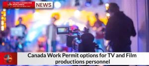 Canada-Work-Permit-options-for-TV-and-Film-productions-personnel