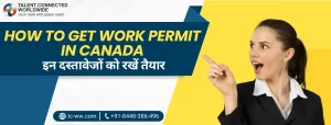 How To Get Work Permit in Canada : इन दस्तावेजों को रखें तैयार 
