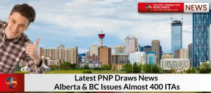 Latest-PNP-Draws-News-Alberta-BC-Issues-Almost-400-ITAs