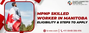 MPNP-Skilled-Worker-in-Manitoba-Eligibility-Steps-to-Apply