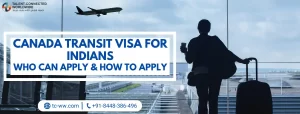 Canada-Transit-Visa-for-Indians-Who-can-apply-How-to-apply