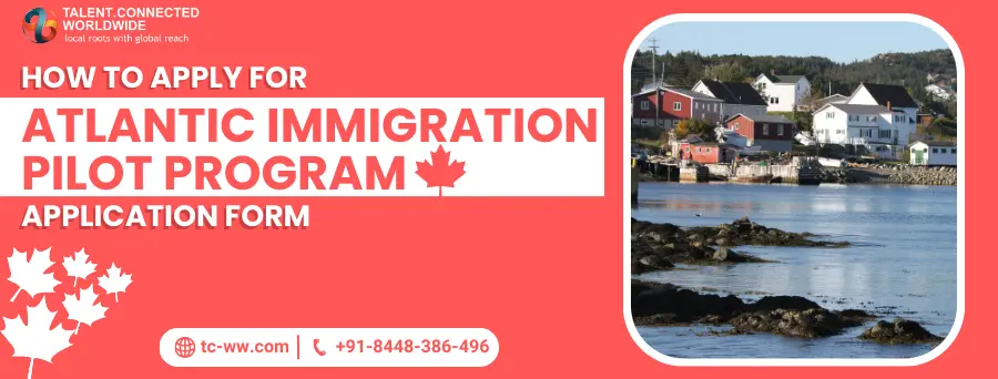 Atlantic Immigration Pilot Program application form how to apply