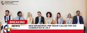 New-Brunswick-PNP-Draw-Called-for-259-Candidates-in-July