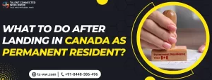 What-to-do-after-landing-in-Canada-as-Permanent-Resident
