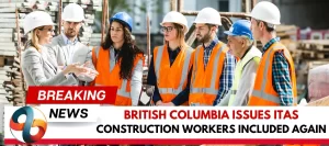 British-Columbia-Issues-ITAs-Construction-Workers-included-again