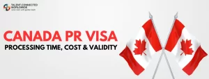 Canada-PR-Visa-Processing-Time-Cost-Validity