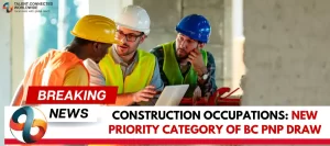 Construction-Occupations-New-Priority-Category-of-BC-PNP-Draw