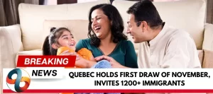 Quebec-holds-first-draw-of-November-Invites-1200-immigrants