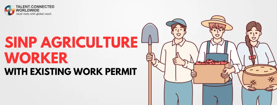 SINP-Agriculture-Worker-With-Existing-Work-Permit
